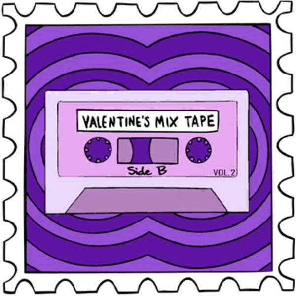 2021 Valentine’s Mix Tape:Side B